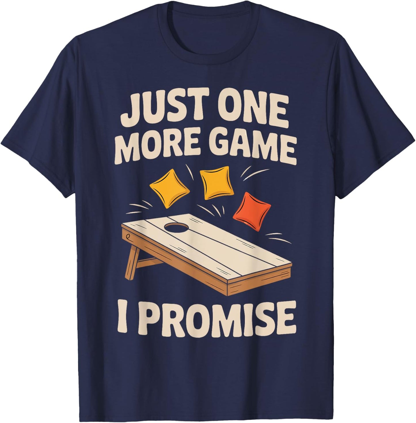 Cornhole Just One More Game I Promise T-Shirt - T-Shirt | Navy