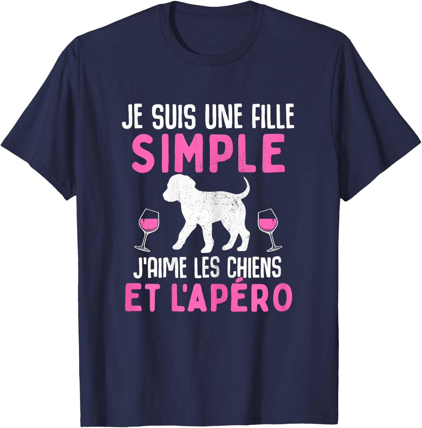 I am a simple girl I love dogs aperitif funny dog T-Shirt - T-Shirt | Navy