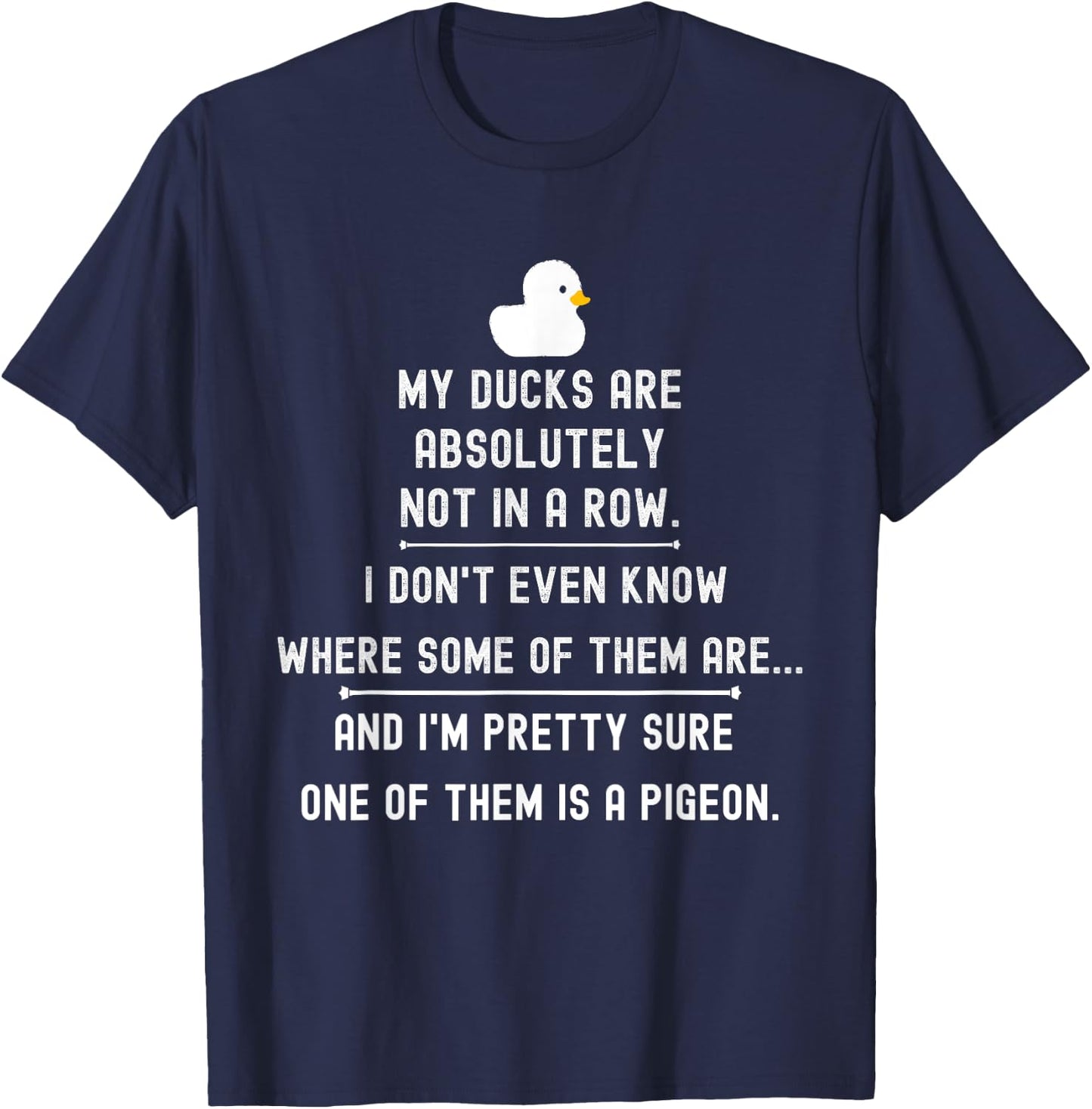 Funny Meme My Ducks are Absolutely Not in A Row Pigeon T-Shirt - T-Shirt | Navy