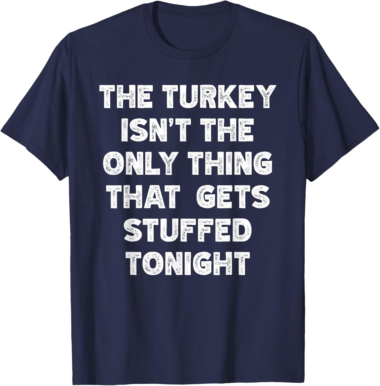 Funny Inappropriate Thanksgiving Adult T-Shirt - T-Shirt | Navy