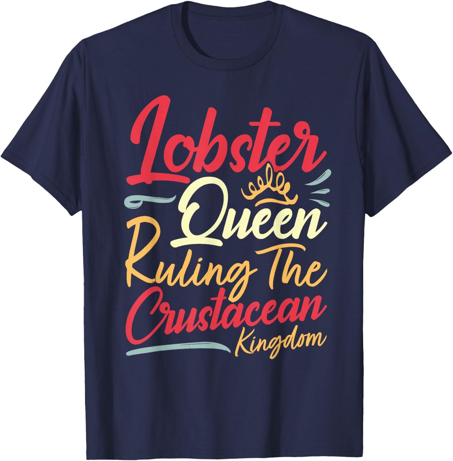 Lobster Queen I Seafood Lover T-Shirt - T-Shirt | Navy