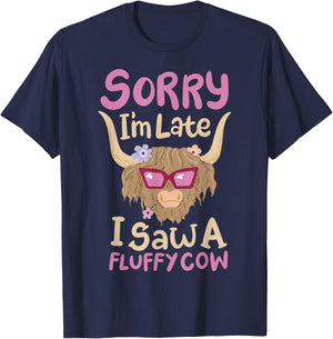 Sorry I'm Late I Saw A Fluffy Cow T-Shirt - T-Shirt | Navy