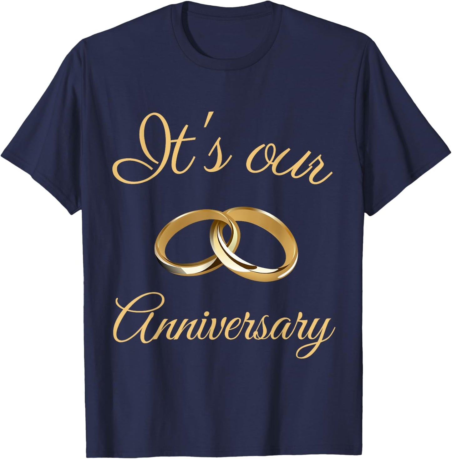 It's Our Anniversary Celebrate Wedding Husband Wife Couples T-Shirt - T-Shirt | Navy