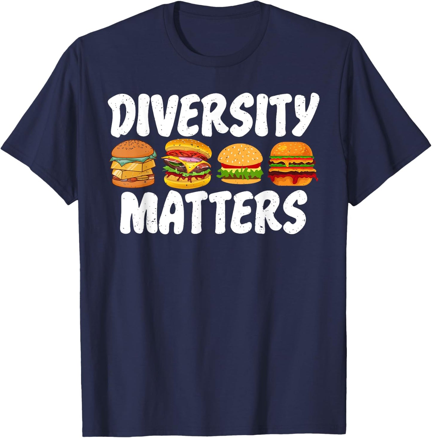 Hamburger Cheeseburger Diversity Matters funny Fast Food T-Shirt - T-Shirt | Navy