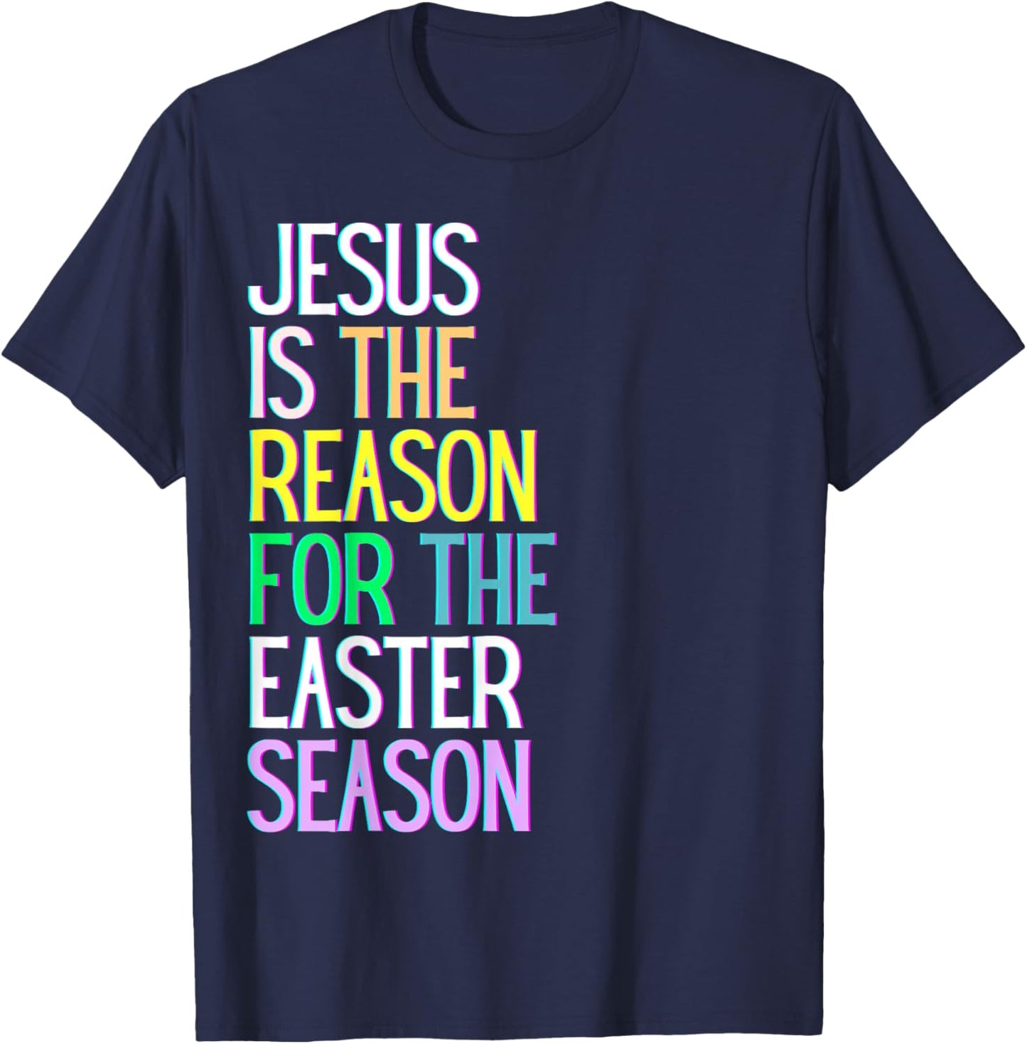 Jesus is the reason for the season happy resurrection love T-Shirt - T-Shirt | Navy