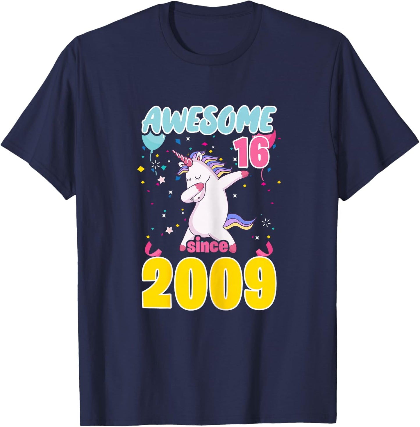 16 Year Old Awesome Since 2009 Unicorn 16th Birthday Girls T-Shirt - T-Shirt | Navy