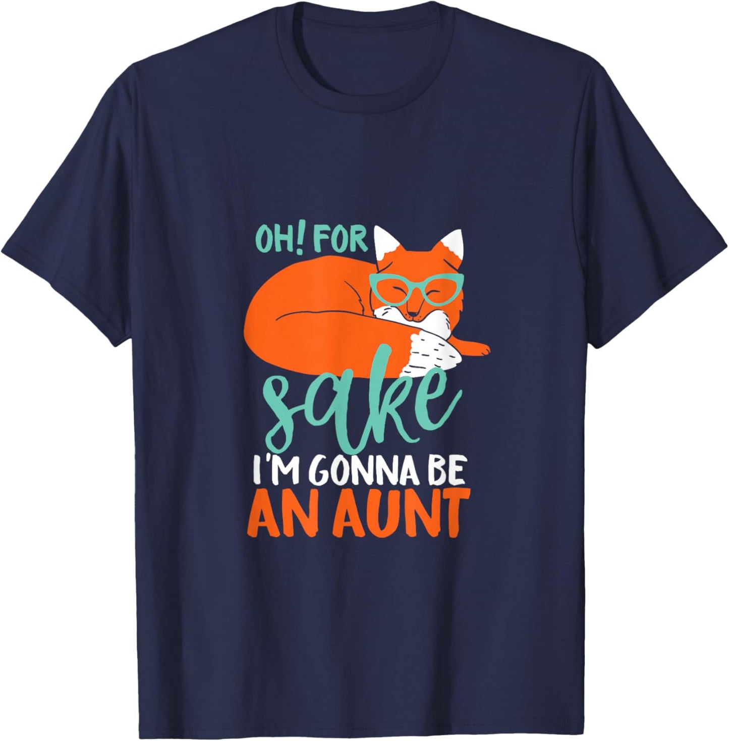 I'm Gonna Be An Aunt Funny Pregnancy Announcement T-Shirt - T-Shirt | Navy
