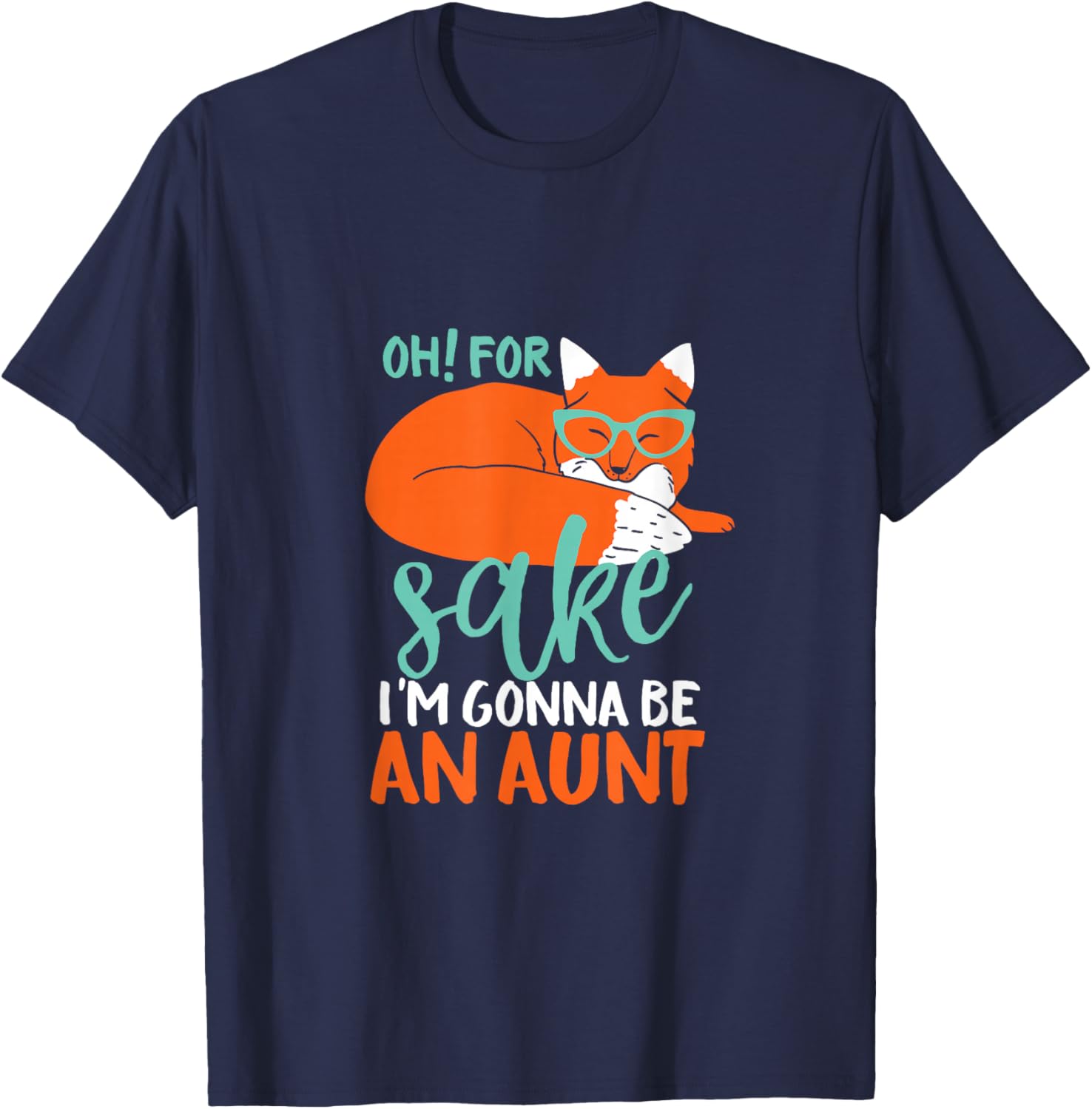 I'm Gonna Be An Aunt Funny Pregnancy Announcement T-Shirt - T-Shirt | Navy