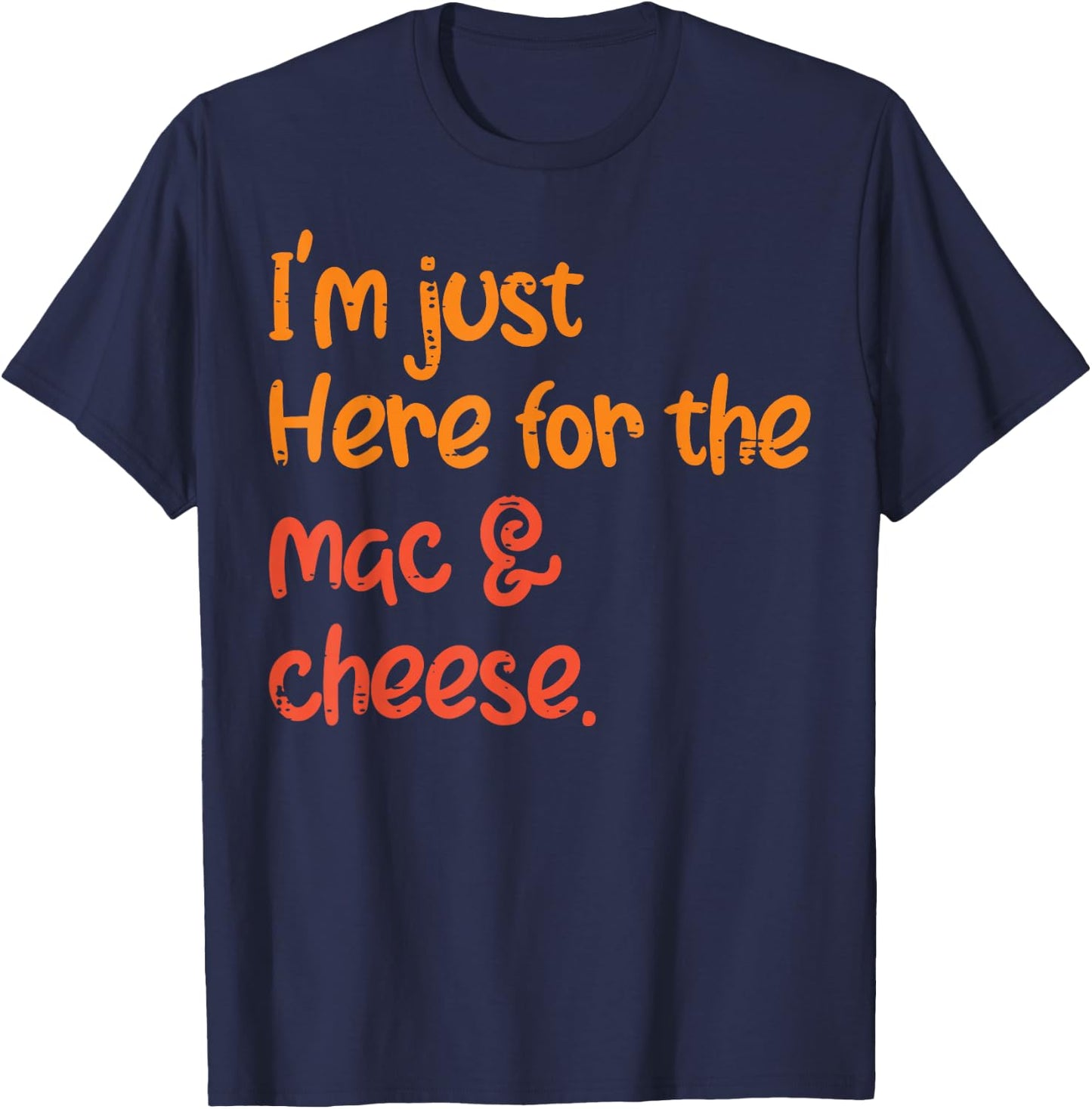 Thanksgiving Just Here For Mac And Cheese Kids Men Women T-Shirt - T-Shirt | Navy