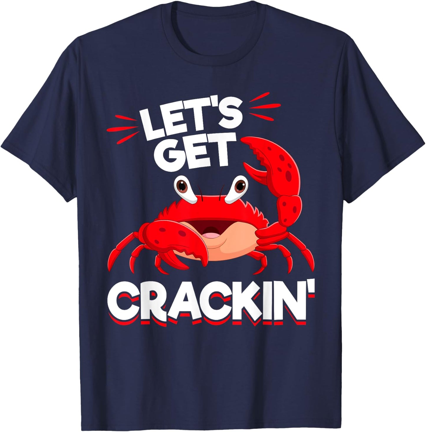 Crab Seafood lobster - Let's Get Crackin T-Shirt - T-Shirt | Navy