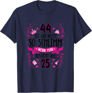 Damen 44 ist gar nicht so schlimm 44. Geburtstag Frauen lustig T-Shirt - T-Shirt | Navy