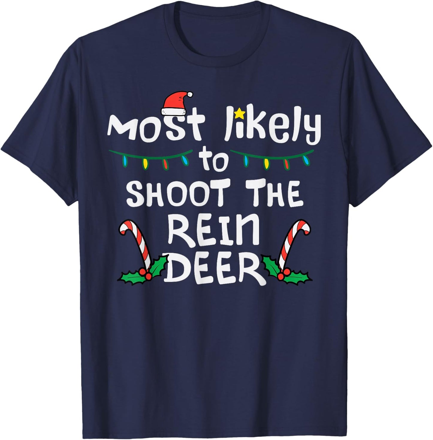 Most Likely Shoot Reindeer Christmas Xmas Family Match Men T-Shirt - T-Shirt | Navy