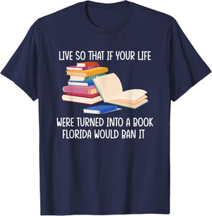 Live So That If Your Life Were Turned Into A Book Florida T-Shirt - T-Shirt | Navy