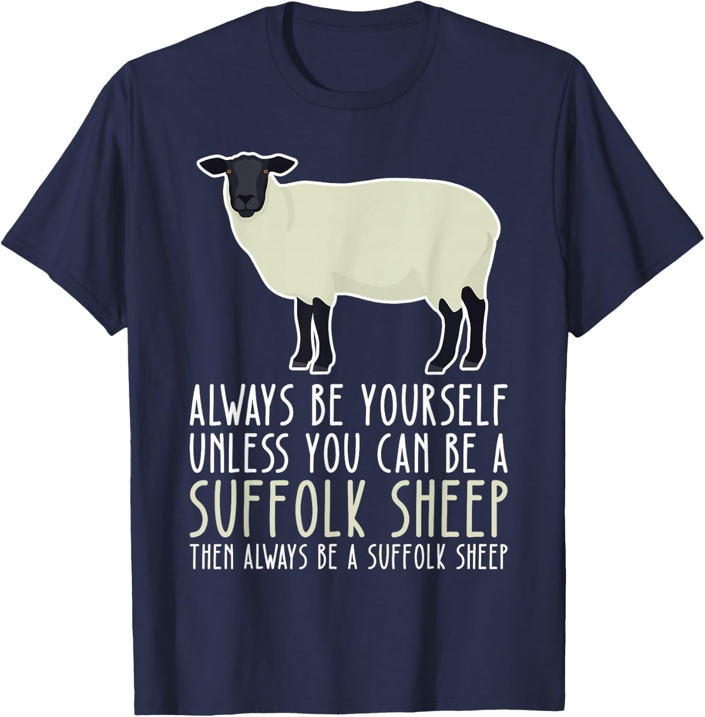 Be Yourself Always And Be A Suffolk Sheep T-Shirt - T-Shirt | Navy