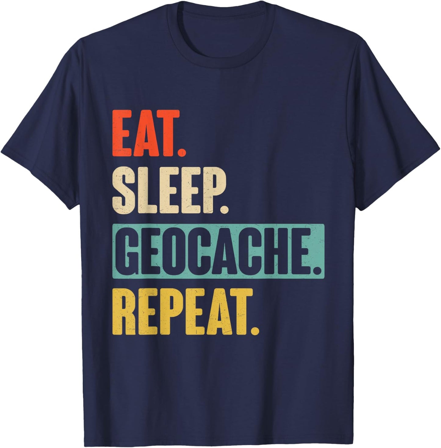 Retro Vintage Eat Sleep Geocache Repeat T-Shirt - T-Shirt | Navy