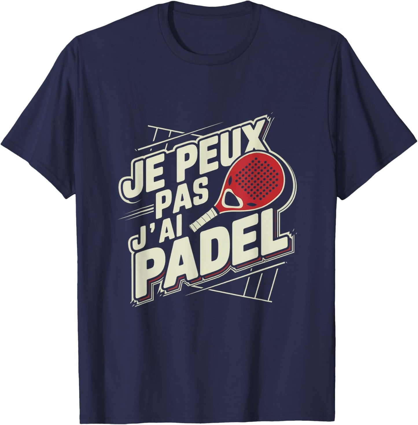 Je Peux Pas J'ai Padel Man Humour Padelist Gift T-Shirt - T-Shirt | Navy
