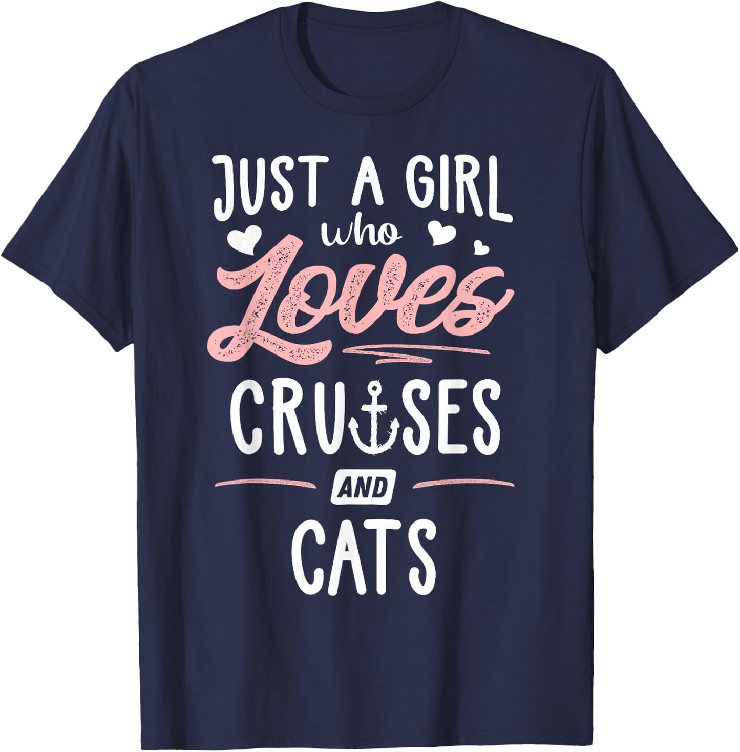 Just A Girl Who Loves Cruises And Cats Gift Women T-Shirt - T-Shirt | Navy