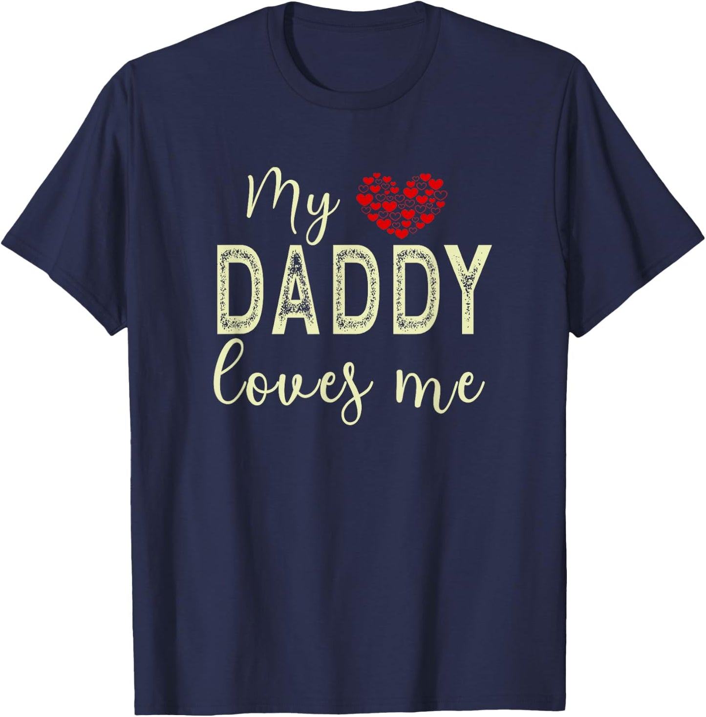 My Daddy Loves Me T-Shirt - T-Shirt | Navy