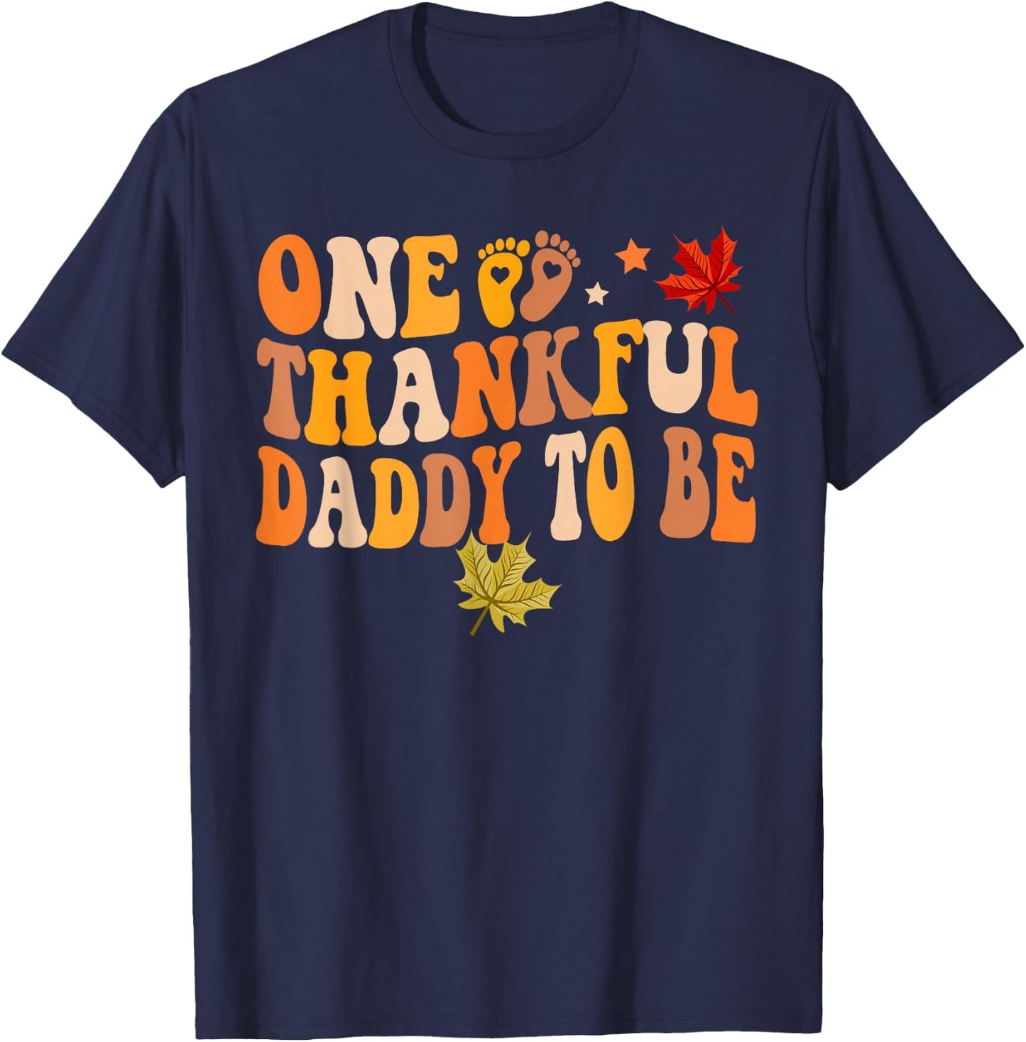 One Thankful Daddy To Be Thanksgiving Pregnancy Announcement T-Shirt - T-Shirt | Navy