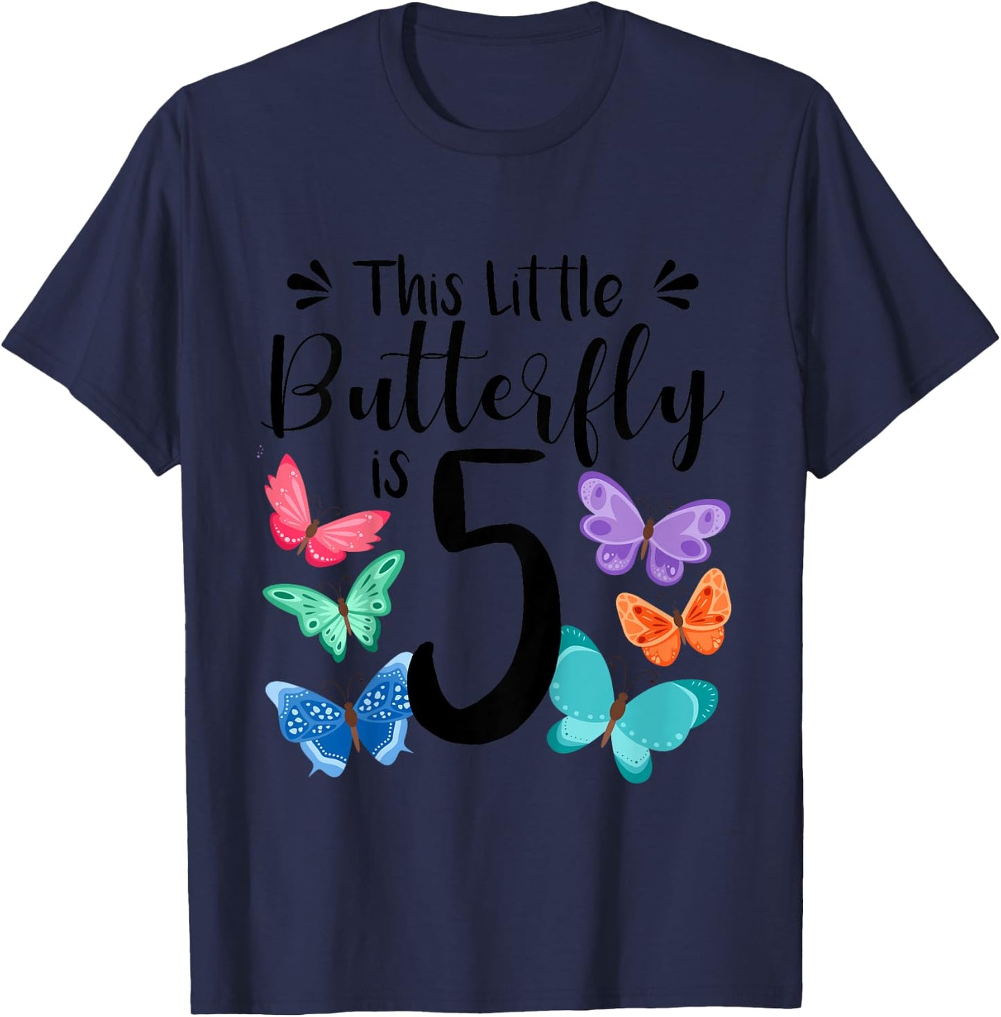 5 Year Old Butterfly Birthday Girls 5th Girl Party Gift T-Shirt - T-Shirt | Navy