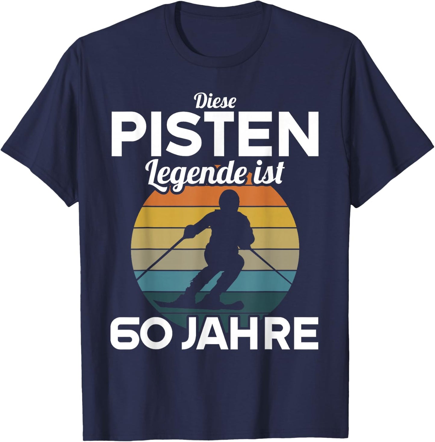 Diese Pisten Legende ist 60 Jahre 60 Geburtstag Skifahrer T-Shirt - T-Shirt | Navy