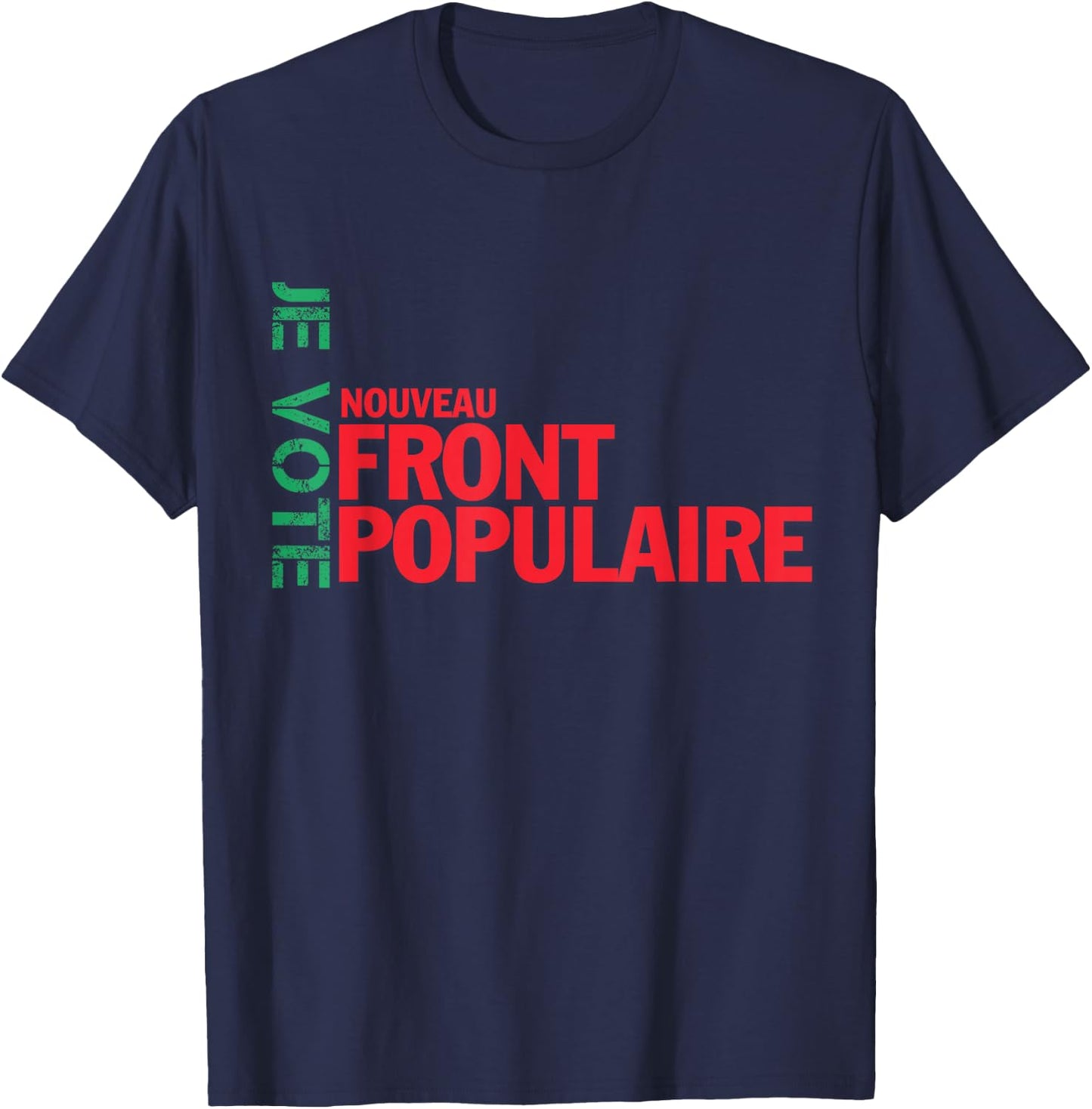 Je Vote Nouveau Front Populaire LFI Les Verts Communistes T-Shirt - T-Shirt | Navy