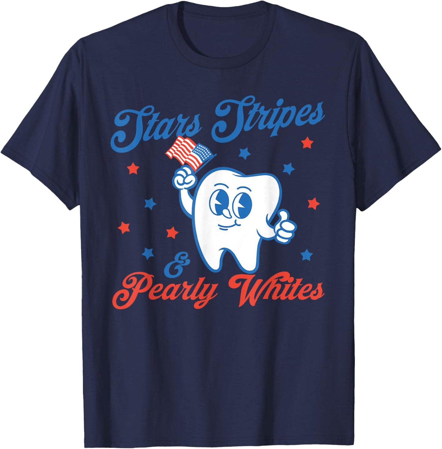 Stars, Stripes & Pearly Whites, 4th Of July Dentist Tooth T-Shirt - T-Shirt | Navy