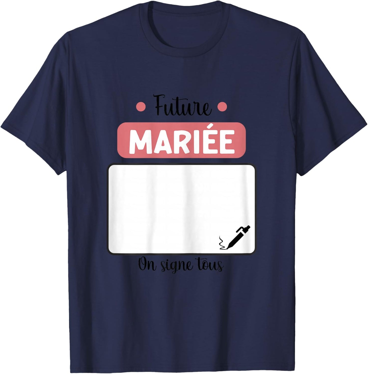 Future mariée on Signe Tous EVJF Enterrement Vie Jeune Fille T-Shirt - T-Shirt | Navy