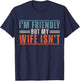 I'm Friendly But My Wife Isn't Funny Saying Husband T-Shirt - T-Shirt | Navy