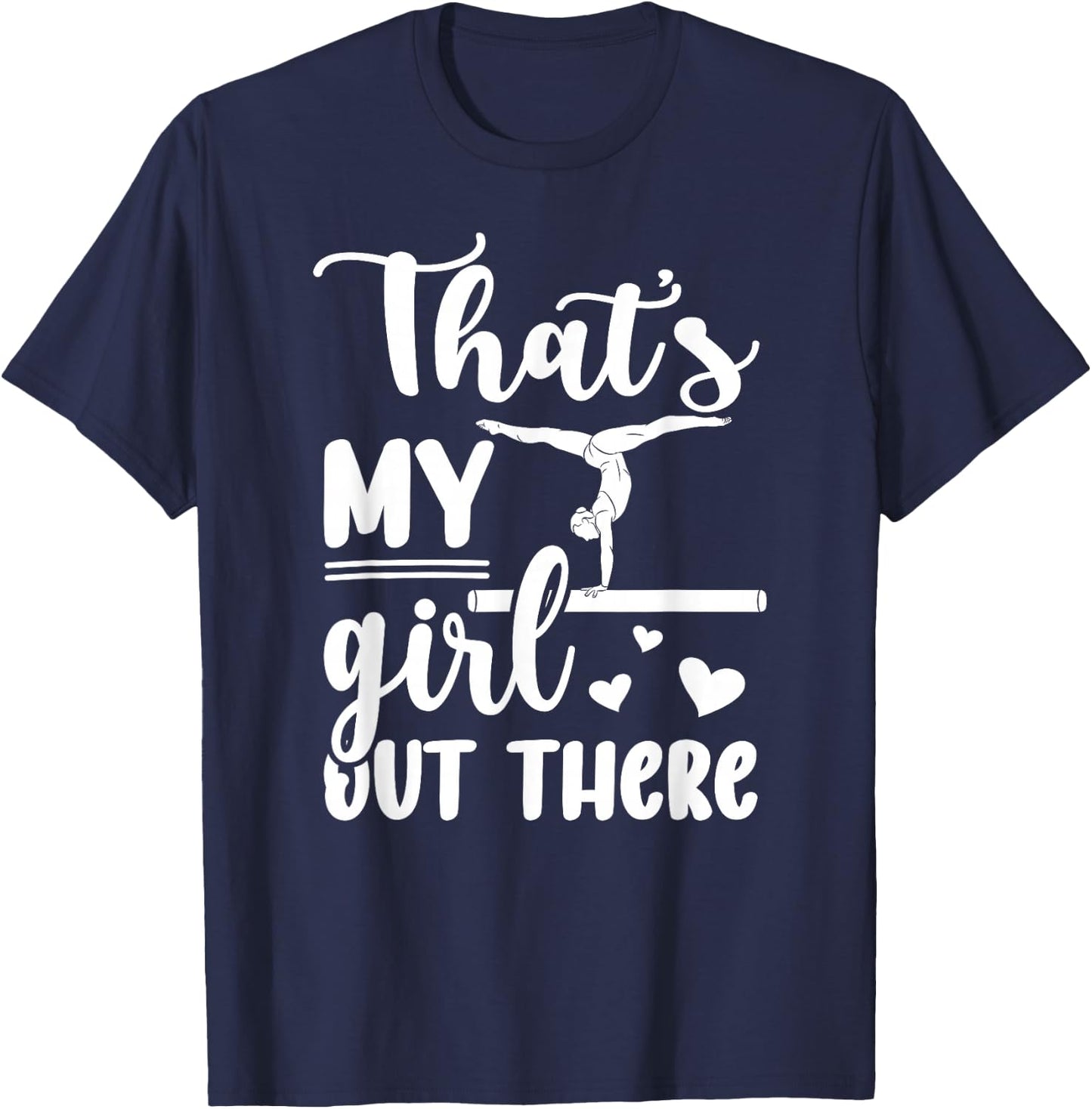 That's My Girl Gymnastics Mom Of A Gymnast Mama T-Shirt - T-Shirt | Navy