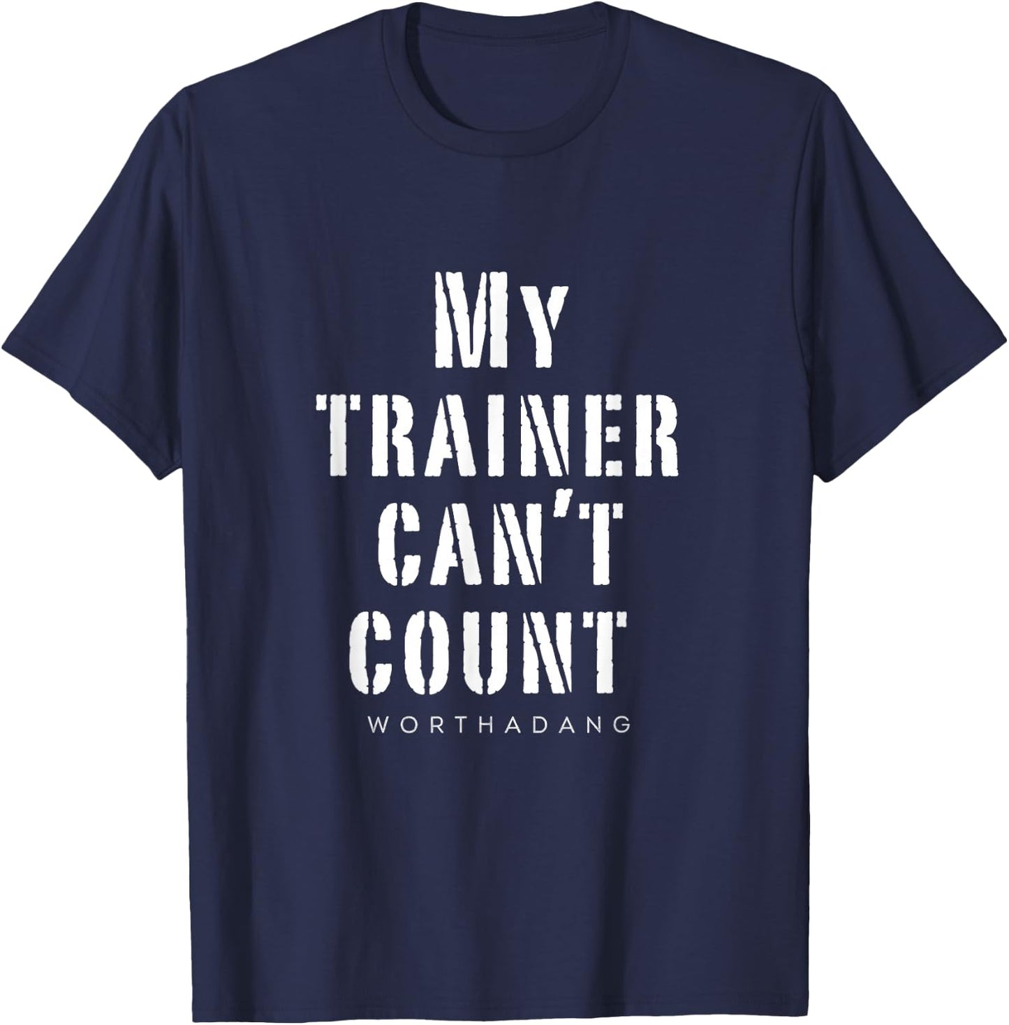 My trainer can't count worthadang Training & Lifitng top T-Shirt - T-Shirt | Navy