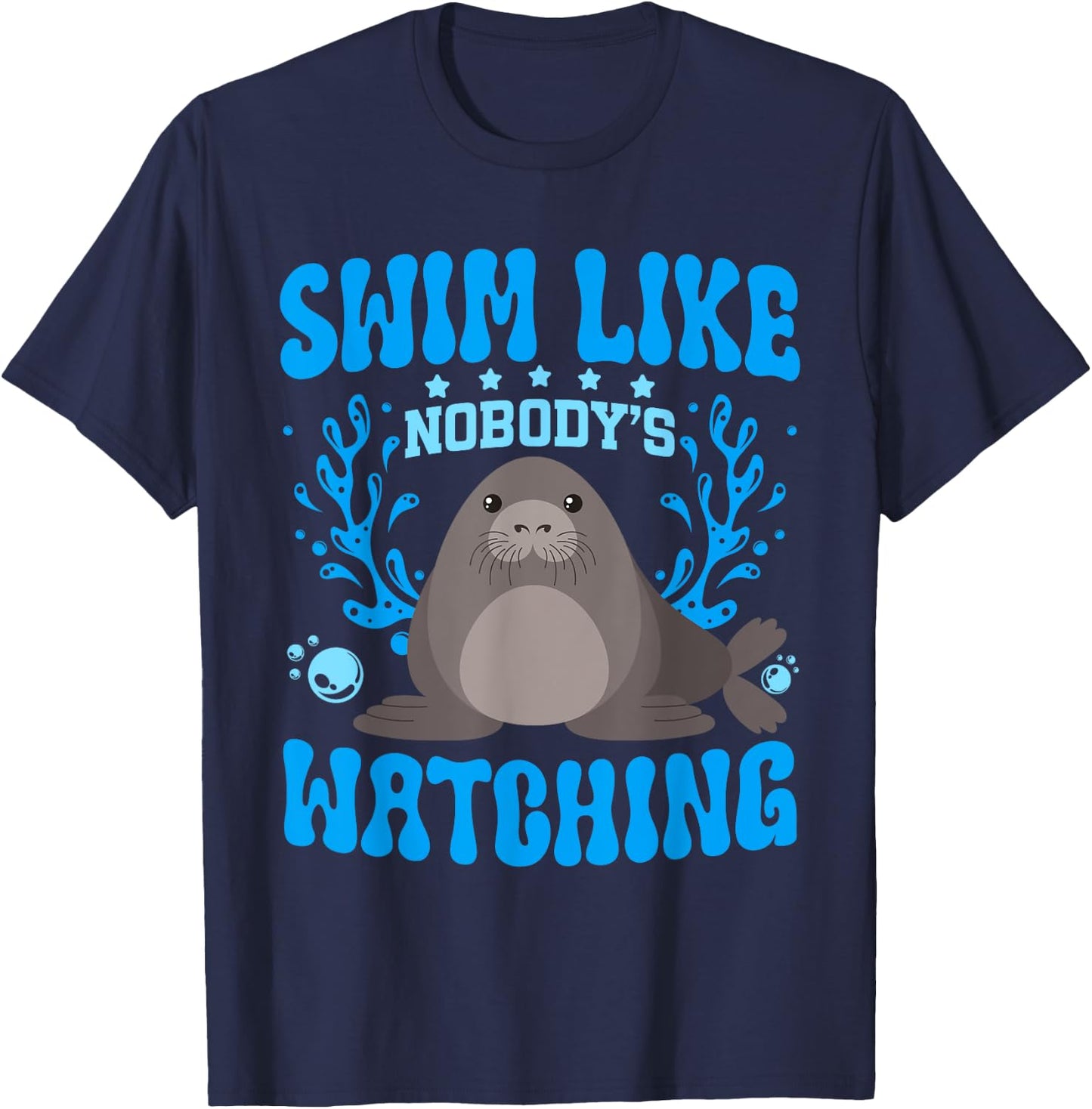 Swim Like Nobody's Watching Manatee Lover Sea Cow T-Shirt - T-Shirt | Navy