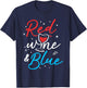 4th July Wine Lover Red Wine And Blue T-Shirt - T-Shirt | Navy