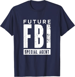 Future FBI Special Agent | Federal Bureau Of Investigation T-Shirt - T-Shirt | Navy