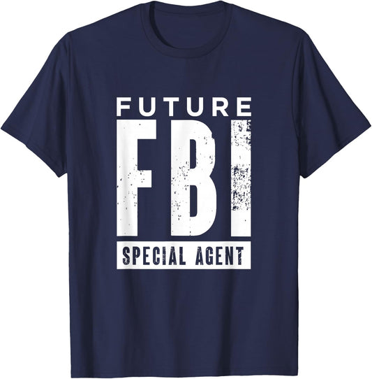 Future FBI Special Agent | Federal Bureau Of Investigation T-Shirt - T-Shirt | Navy