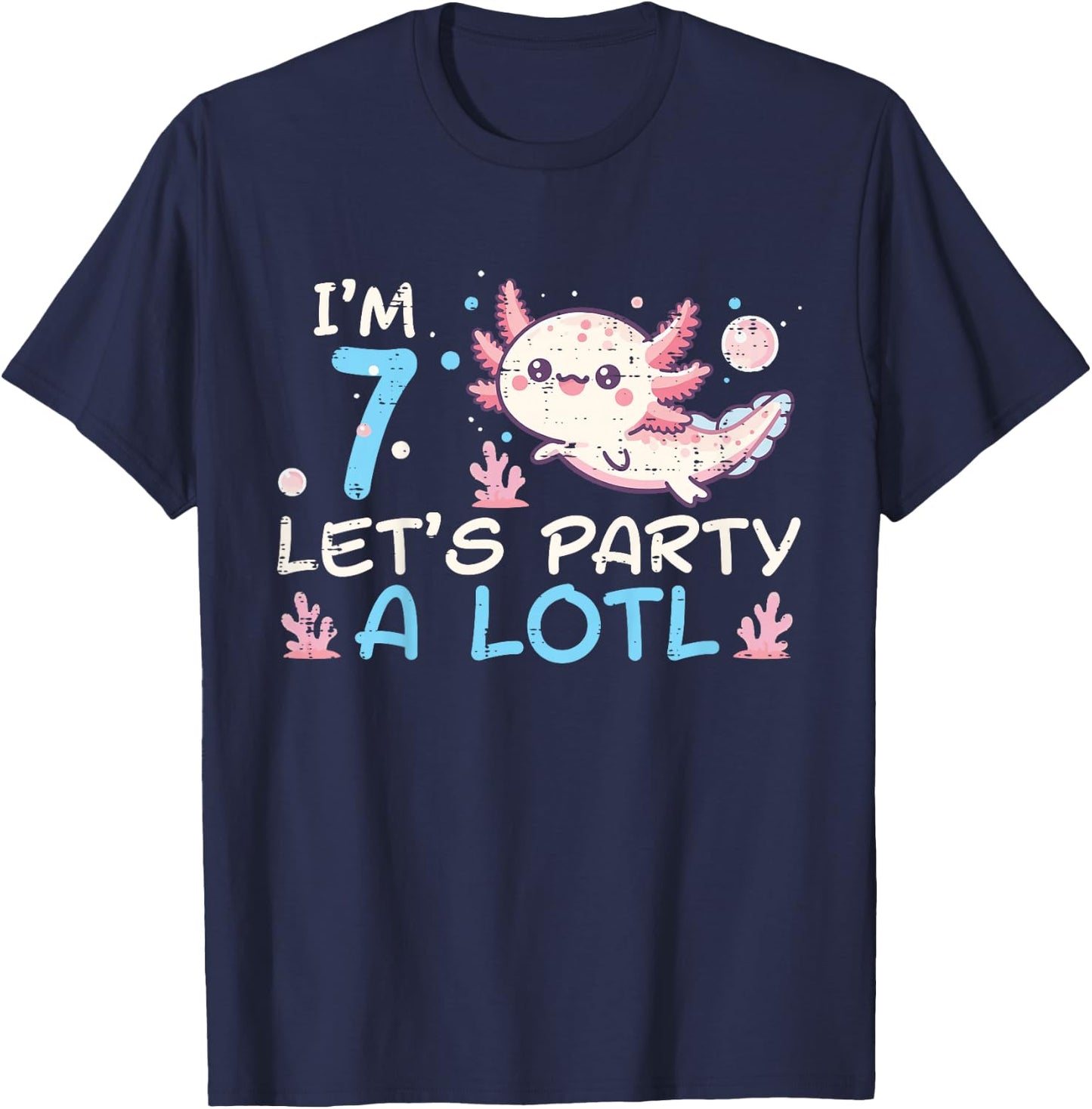 Im 7 Lets Party A Lotl Axolotl 7th Birthday Boys Girls Kids T-Shirt - T-Shirt | Navy