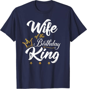 Wife of the Birthday King Husband's Bday Party T-Shirt - T-Shirt | Navy