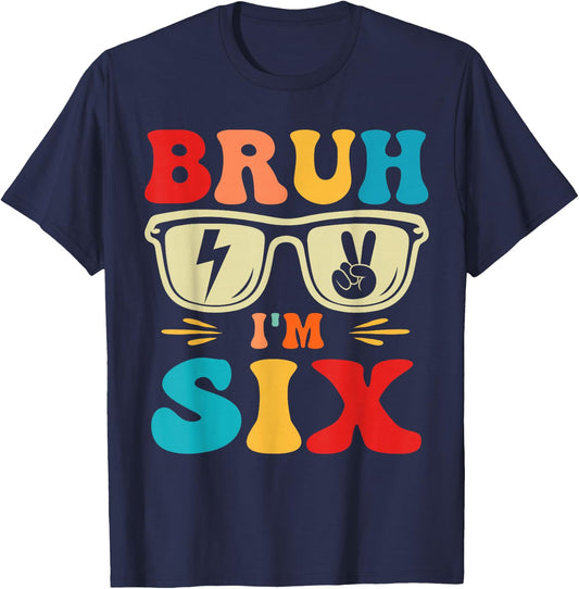 Bruh I'm 6 Six 6th Birthday Groovy Boys Girls 6 Years Old T-Shirt - T-Shirt | Navy