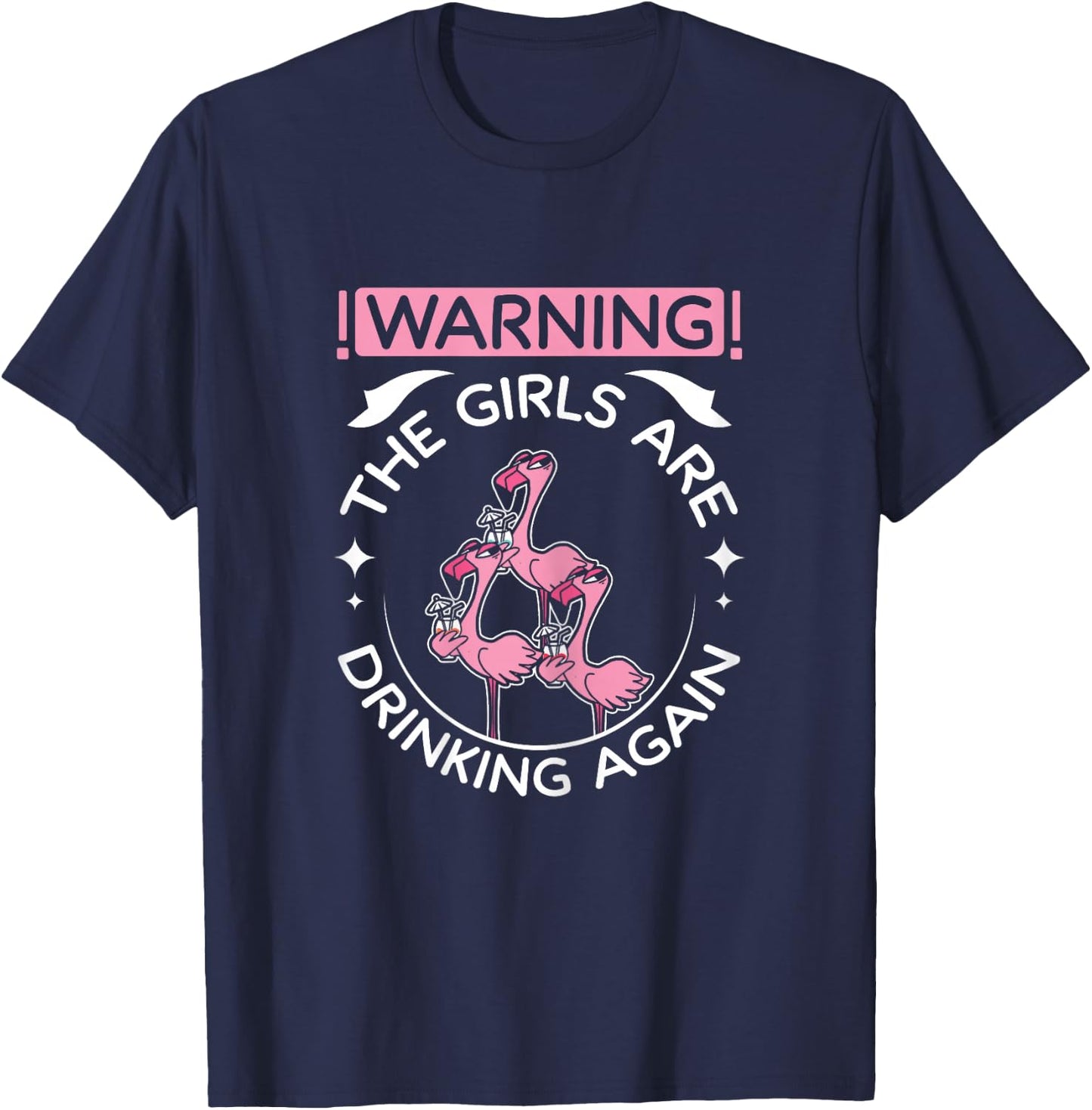Warning Girls are Drinking Again Flamingo Party T-Shirt - T-Shirt | Navy