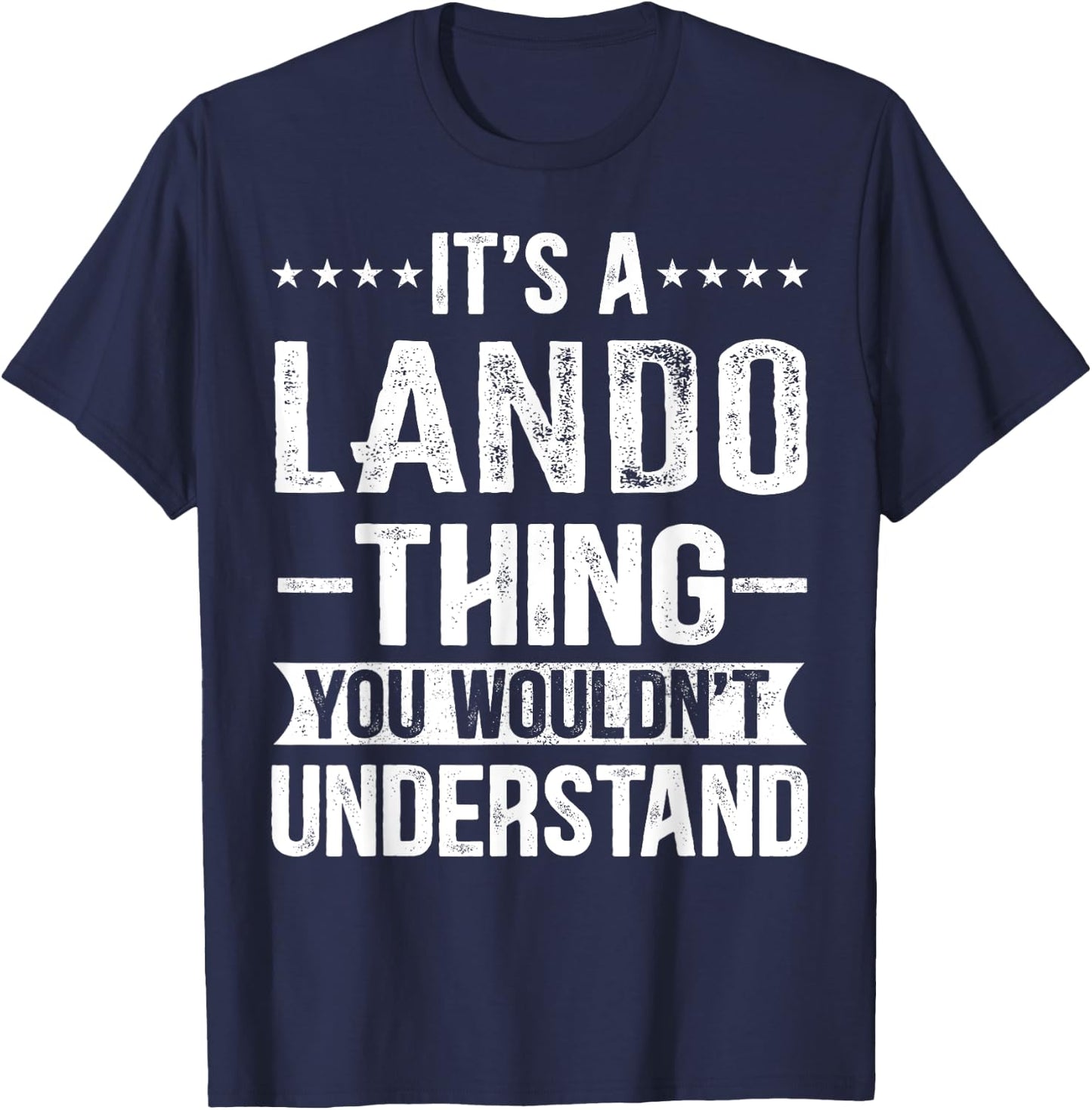 It's A Lando Thing You Wouldn't Understand Lando T-Shirt - T-Shirt | Navy