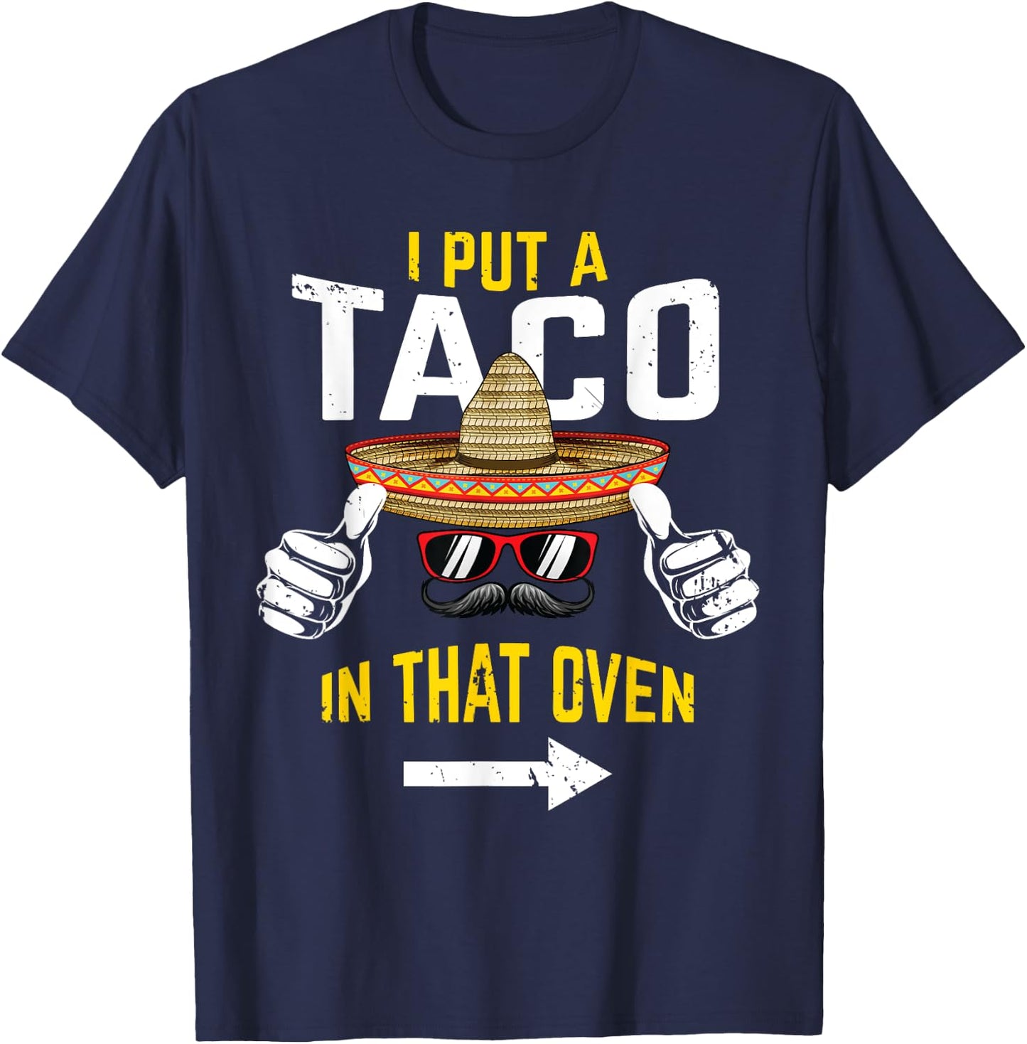 I Put a Taco in That Oven Funny Men Cinco de Mayo Pregnancy T-Shirt - T-Shirt | Navy