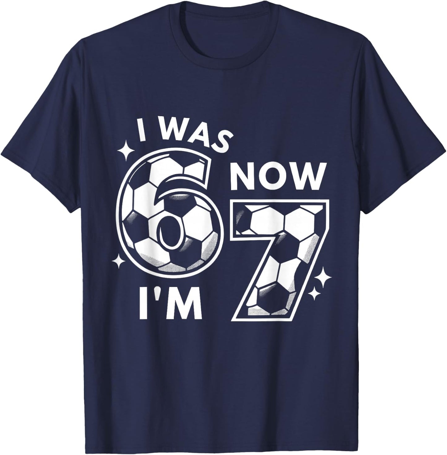6 7 Birthday Boy 7 Years Old I was 6 Now I'm 7 67 Kids T-Shirt - T-Shirt | Navy