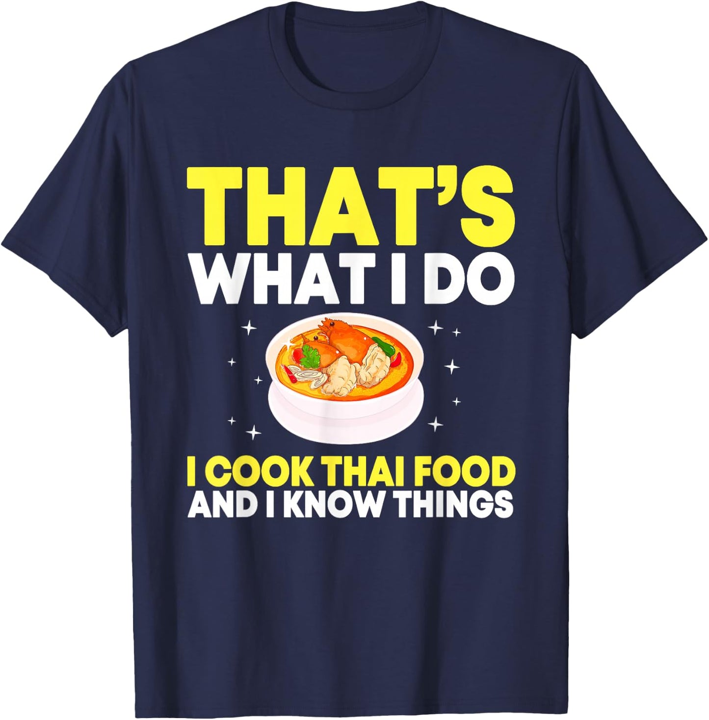 Funny Thai Food Chef Saying Asian Food T-Shirt - T-Shirt | Navy