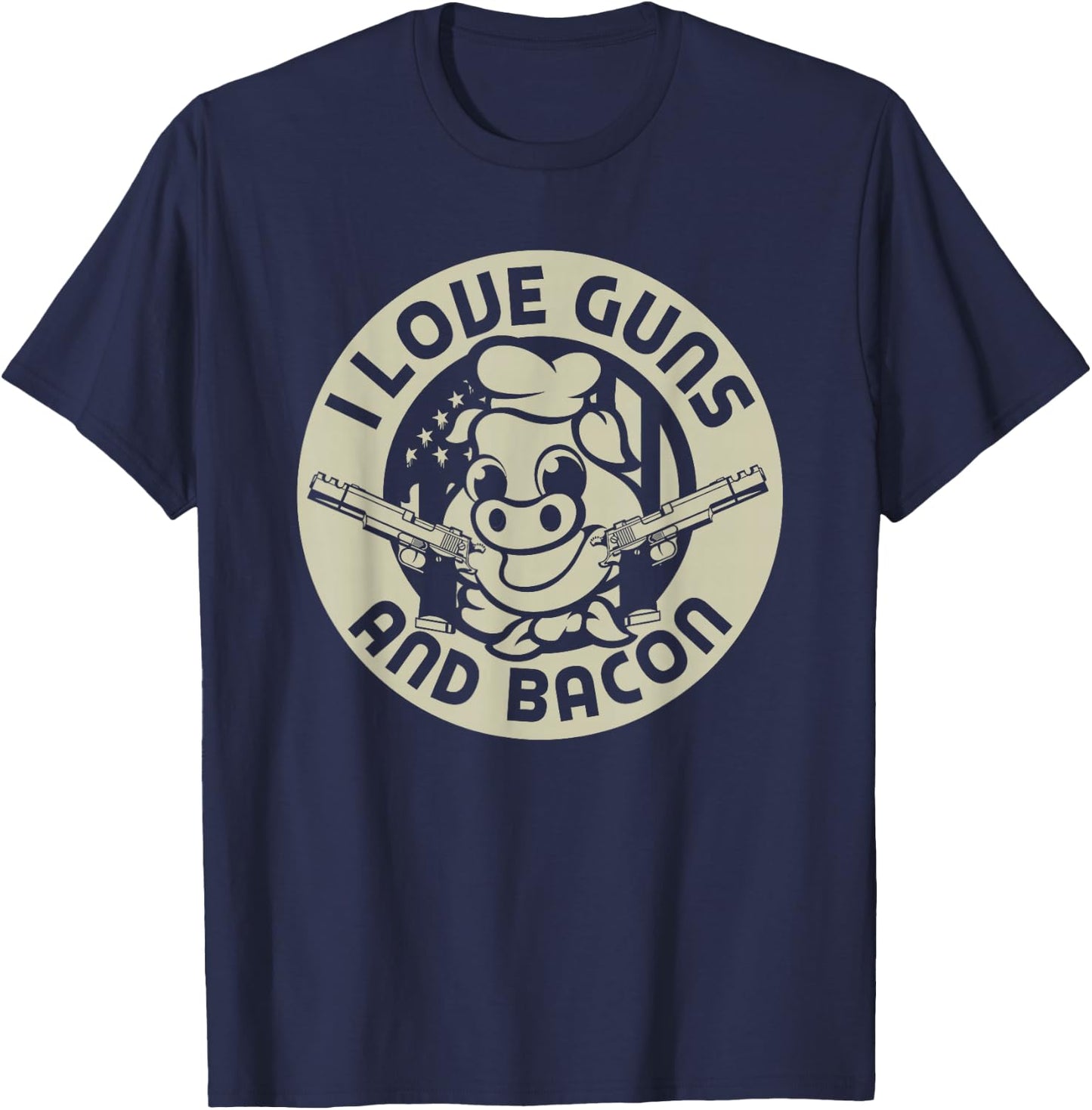 I Love Guns and Bacon Pork Pig Funny Gun Lover Quote Gift T-Shirt - T-Shirt | Navy
