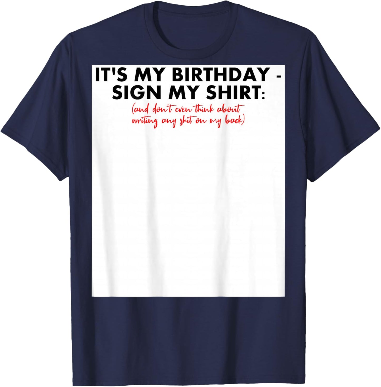Sign my Birthday Shirt Lustiges Geburtstag zum Unterschreiben Geschenk T-Shirt - T-Shirt | Navy
