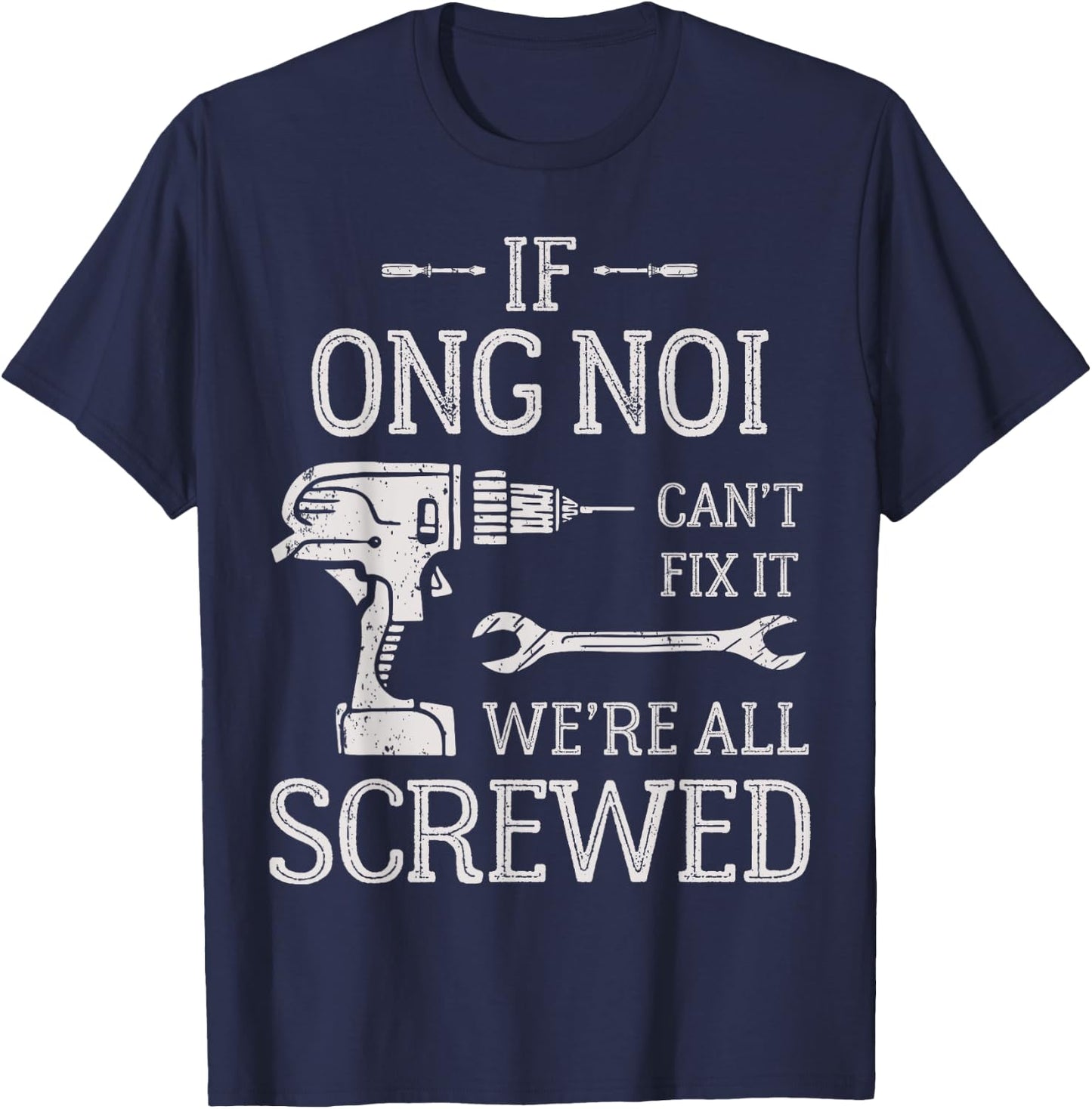 If Ong Noi Can't Fix It Funny Vietnamese Grandpa T-Shirt - T-Shirt | Navy