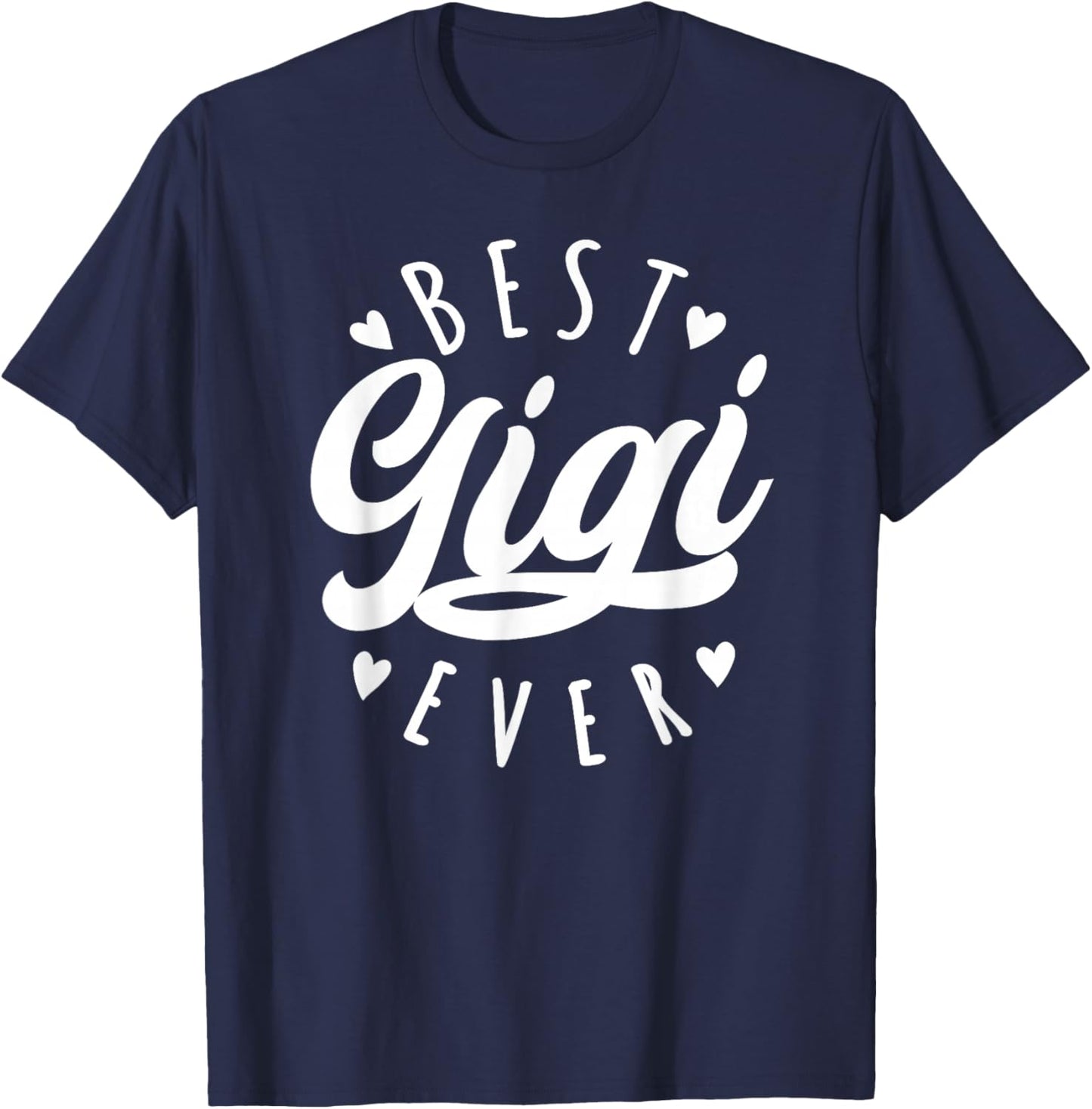 Best Gigi Ever - Modern Calligraphy Font Mother's Day Gigi T-Shirt - T-Shirt | Navy