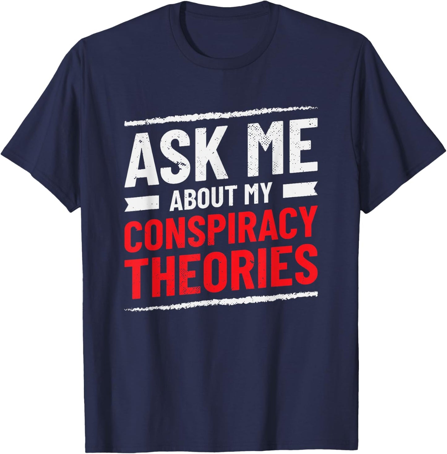 Komisch Fragen Sie mich nach meinen Verschwörungstheorien T-Shirt - T-Shirt | Navy