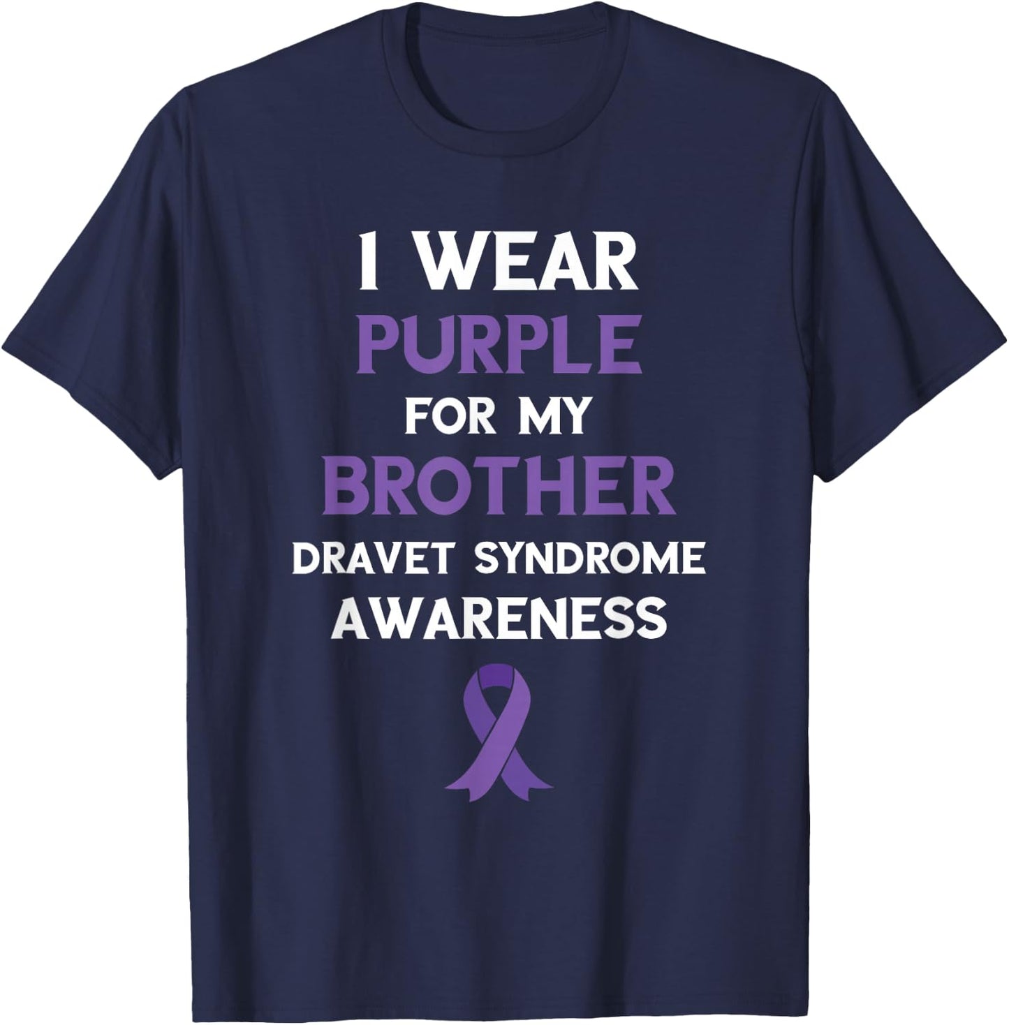 I Wear Purple For My Brother Dravet Syndrome Awareness T-Shirt - T-Shirt | Navy