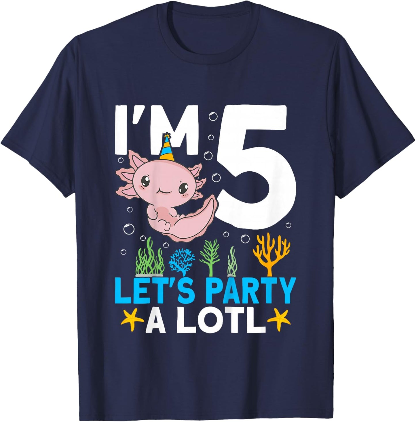 I'm 5 bday Axolotl party cute 5th Birthday Kids Axolotl T-Shirt - T-Shirt | Navy